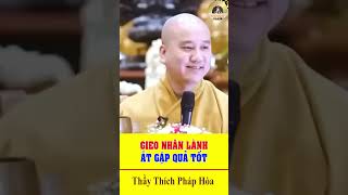 Gieo Nhân Lành Ắt Gặp Quả Tốt Phần 3 - Thầy Thích Pháp Hoà