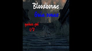 Bloodborne guia zonas yahar'gul cap1