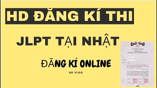 HƯỚNG DẪN ĐĂNG KÍ THI JLPT TẠI NHẬT QUA ONLINE #nhậtban