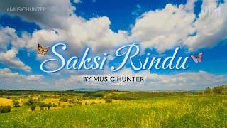 Lagi jatuh cinta? Dengerin ini! - Saksi Rindu Video Lirik