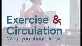 Exercise & Circulation: What you should know