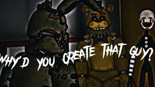 [dc2/fnaf] Why'd you create that guy