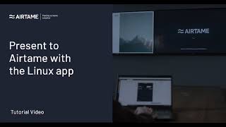 Present to Airtame with the Linux app