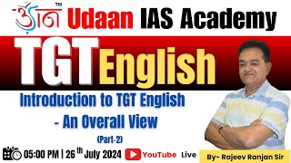 Live : TGT English | Introduction to TGT English - An Overall View (Part-2) I By- Rajeev Ranjan Sir