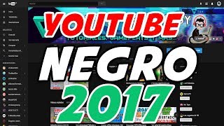 Cambiar apariencia de YouTube [2017] | YouTube negro | oscuro