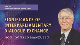 Hon. Donald Manzullo | 2022 International Forum on One Korea: Congressional Roundtable & Forum