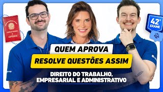 Resolvendo questões de Trabalho, Empresarial e Administrativo | Semana do Edital 42º Exame