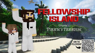 Fellowship Island  |  Episode 1 - Pirate's Paradise