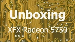 XFX Radeon 5750 Unboxing