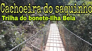 Cachoeira do saquinho, Trilha do Bonete-Ilha Bela