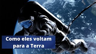 Como os astronautas voltam do espaço!