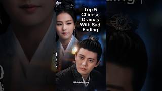 Top 5 Chinese Dramas With Sad Ending #shortsviral #trending #cdramashorts #cdrama #cdramalove #top5