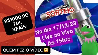 17/12/2023 AS 15HRS - SORTEIO DE ((R$1000,00)) REAIS PARA QUEM FEZ O VIDEO - LIVE AO VIVO🤑