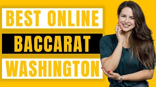 Best Online Baccarat in Washington for Real Money Review 2022