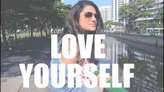 Love Yourself First | How To Practice Self Love