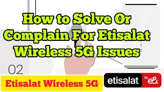 How to complain for Etisalat wireless 5g plan through Etisalat application