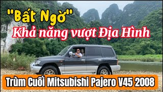 "Bất Ngờ" Khả năng vượt Địa Hình của "Trùm Cuối Mitsubishi Pajero V45 2008"