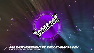 Far East Movement ft. The Cataracs & DEV - Like A G6 (Sleazy Stereo Remix)