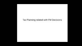 Tax planning and FM decisions