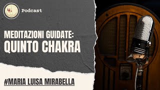 Ep.05 | IL QUINTO CHAKRA | podcast_meditazioni