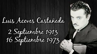 † Recordando a Luis Aceves Castañeda