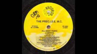 The PreC.I.S.E. MC - All Night Thang (LP Version)