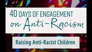 Raising Anti Racist Children