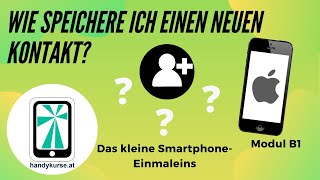 Modul B1 - iPhone - Wie speichere ich einen Kontakt?