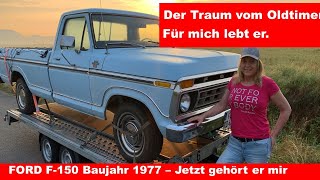 FORD F-150 Baujahr 1977 - Mein neuer Oldtimer