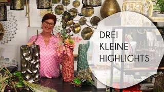 Drei kleine Highlights | Wohnen & Schenken - Christa Wagner