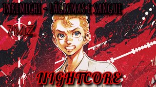 Nightcore Rap do Takemichi (Tokyo Revengers) - LÁGRIMAS E SANGUE | NERD HITS