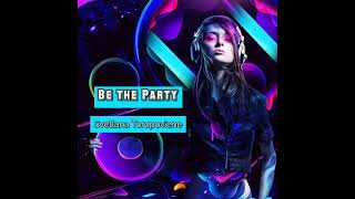 EDM / Electro Pop - Be the Party -  @SvetlanaToropoviene