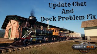 Update Chat And Fixing A Dock Problem In RailRoads Online!