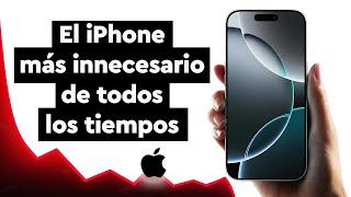 Por qué el iPhone 16 es el principio del declive de Apple