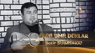 Botir SUBXONOV, buni umr derlar