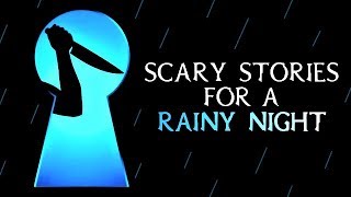 Scary True Stories Told In The Rain | Thunderstorm Video | (Scary Stories)