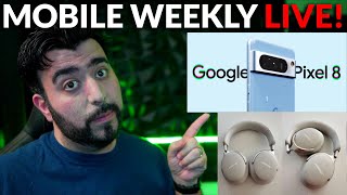 #MobileWeekly Live Ep 429 - First Google Pixel 8 Leak, Big Headphone Updates Coming & More