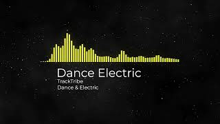 Dance Electric | TrackTribe