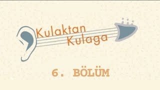 Ferman Akgül - Kulaktan Kulağa 6. Bölüm (Konuk : maNga)