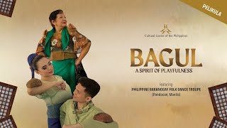 BAGUL (PELIKULA): A Spirit of Playfulness by the Philippine Baranggay Folk Dance Troupe