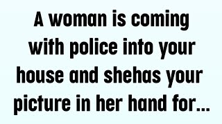 ✝️Today god message | a woman is coming with police into your house and shehas your picture... #god