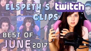 Elspeth's Twitch Clips: Best of June 2017