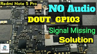 Redmi note 5 pro No audio solution || how to find DOUT_GPI03 Signal || Ashwani Lamba