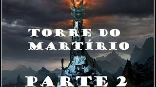 Tutorial Torre do Martírio: Parte 2 (Boss e Andares 100-108)