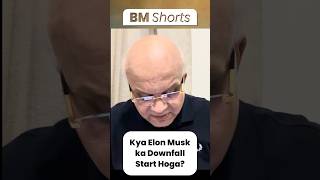 Kya Elon Musk ka Downfall Start Hoga?