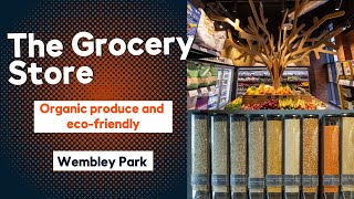 The Grocery Store | #Organic Produce & Eco-Friendly | Wembley Park | #shorts