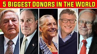 5 Biggest Donors In The World 🤑