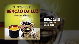 Padre Zezinho, scj - Bênção da luz - (Álbum completo)