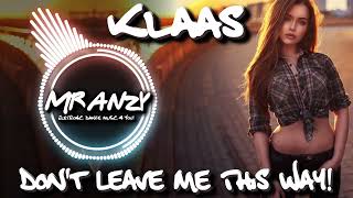 Klaas & Moodygee   Don't Leave Me This Way