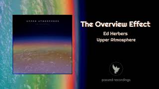 The Overview Effect - Ed Herbers (Official Audio)